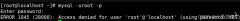 mysql ¼:ERROR 1045 (28000):Access 